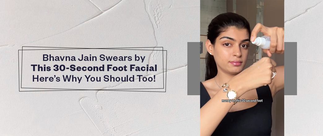 30 sec foot facial review by Bhavna Jain